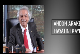 Ermeni hayırsever Andon Arakelyan vefat etti