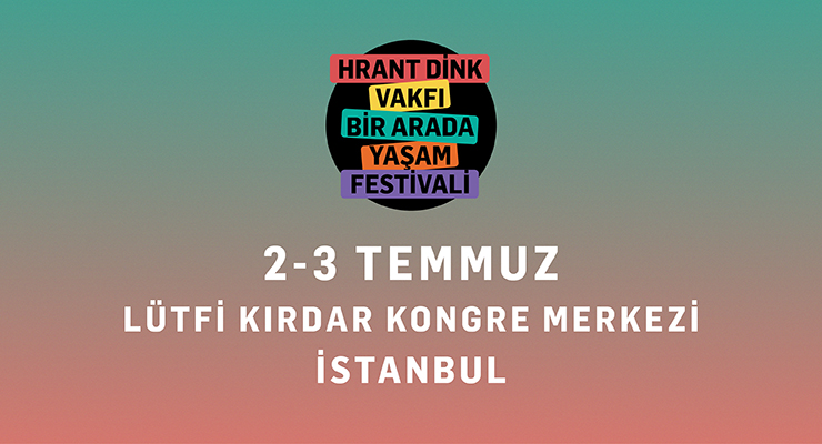 Hrant Dink Vakfı'ndan "Bir Arada Yaşam Festivali"